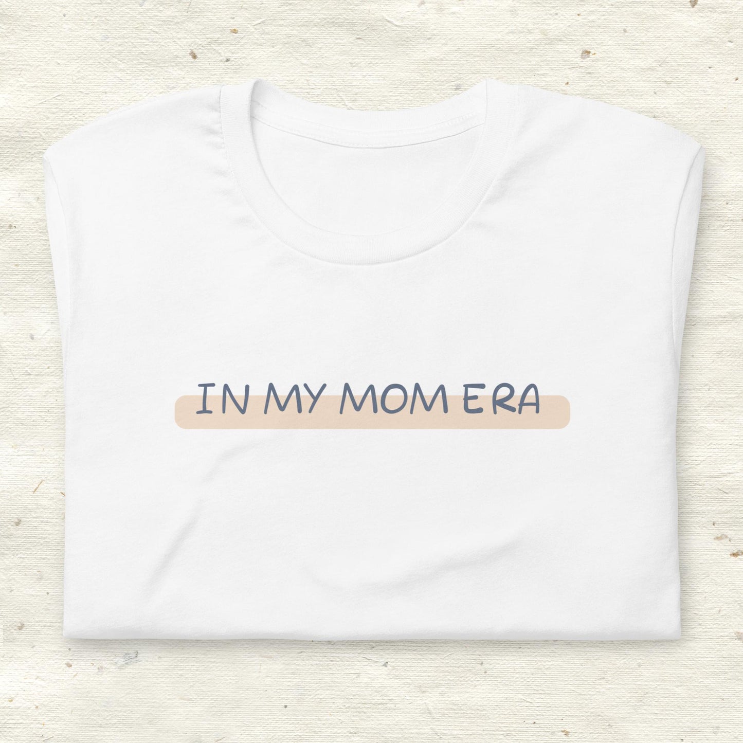 In My Mom Era • T-shirt